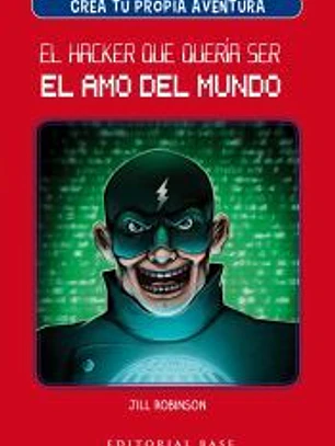 Crea tu propia aventura 1. El hacker que quería ser el amo del mundo
