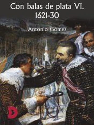 Con balas de plata VI. 1621-30