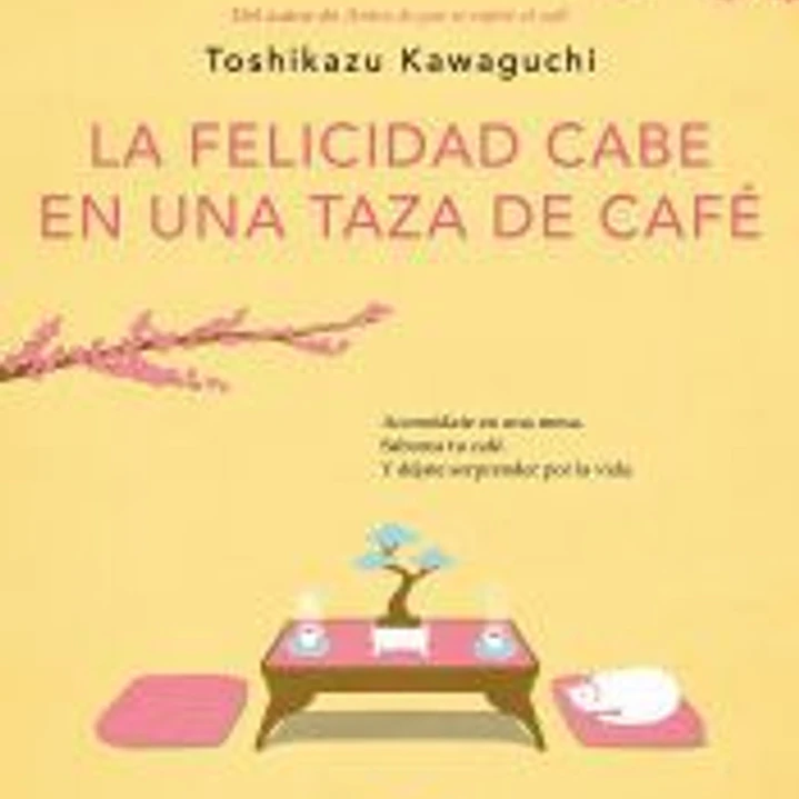 La felicidad cabe en una taza de café (Antes de que se enfríe el café 2) 1