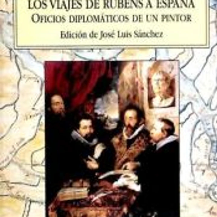 Viajes de Rubens a España, Los. Oficios diplomáticos de un pintor 1
