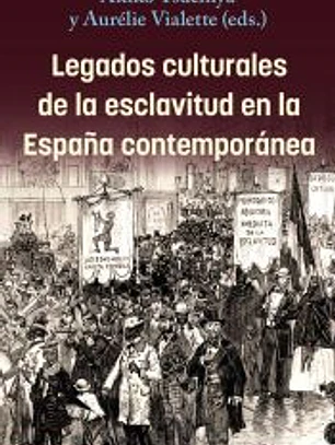 Legados culturales de la esclavitud en la España contemporánea