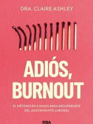 Adiós, burnout