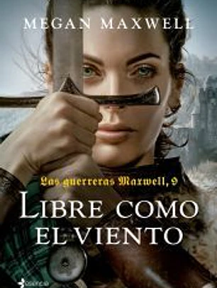 LAS GUERRERAS MAXWELL 9 LIBRE COMO EL VIENTO