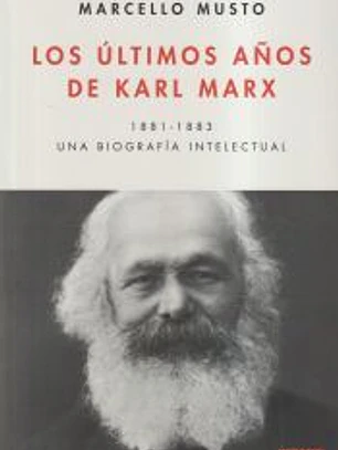 Los últimos años de Karl Marx.