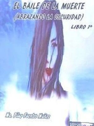 Baile de la muerte abrazando la oscuridad Libro 1º