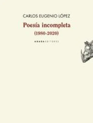 Poesía incompleta (1980-2020)