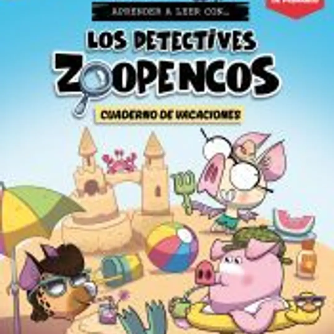 Los Detectives Zoopencos. Cuaderno de vacaciones. Empiezo 1.º de Primaria 1