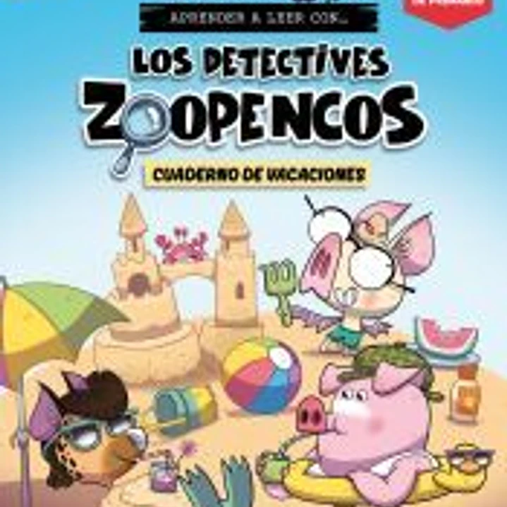 Los Detectives Zoopencos. Cuaderno de vacaciones. Empiezo 1.º de Primaria 1