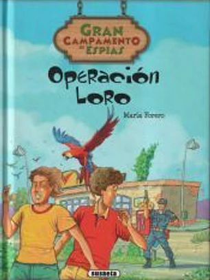 Gran campamento de espías. Operación Loro