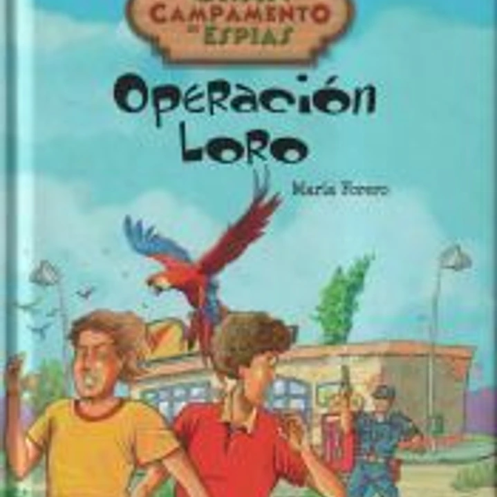 Gran campamento de espías. Operación Loro 1