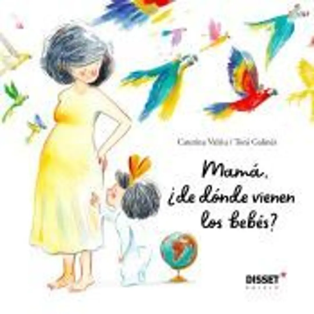 Mamá, ¿de dónde vienen los bebés? 1