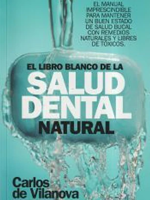 LIBRO BLANCO DE LA SALUD DENTAL NATURAL, EL