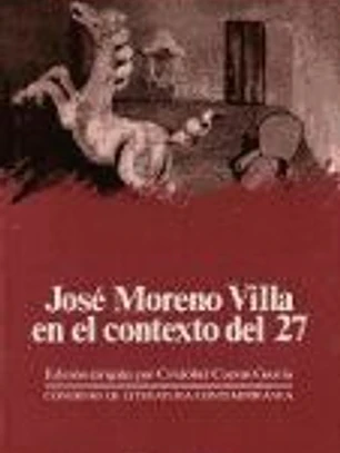 José Moreno Villa en el contexto del 27