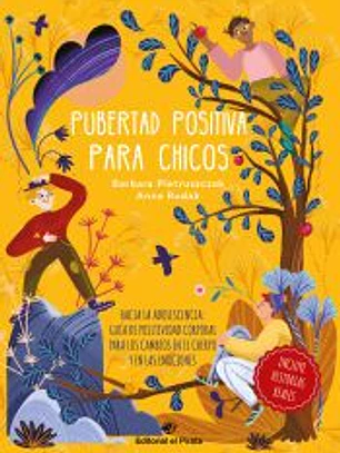 Pubertad positiva para chicos : hacia la adolescencia : guía de positividad corporal para los cambios en el cuerpo y en las emociones