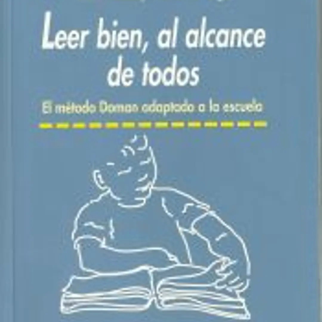 Leer bien, al alcance de todos. El método Dolman adaptado a la escuela 1