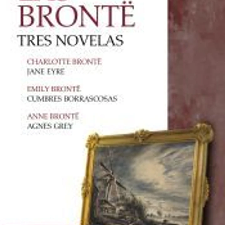 Las Brontë. Tres novelas 1