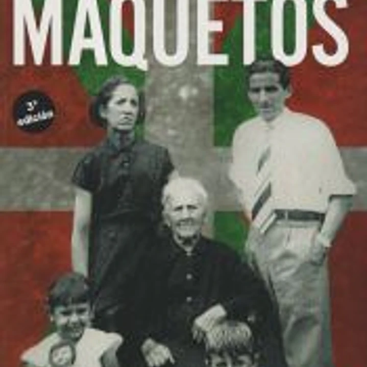 Maquetos: Una historia escrita para que nadie olvide 1