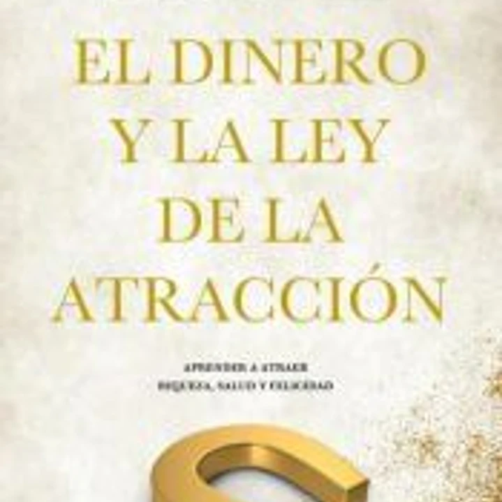 El dinero y la ley de la atracción 1