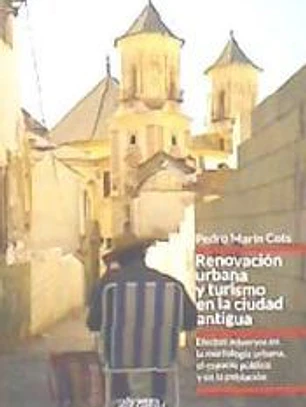 RENOVACIÓN URBANA Y TURISMO EN LA CIUDAD ANTIGUA