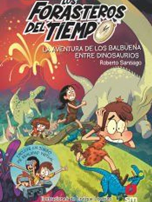 Los Forasteros del Tiempo 6. La aventura de los Balbuena entre dinosaurios