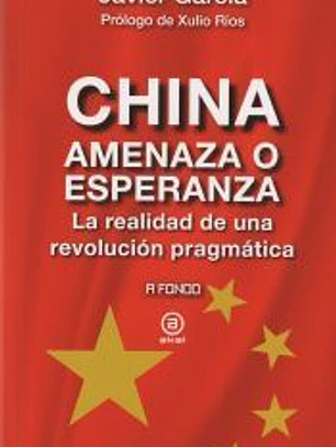 China, amenaza o esperanza: La realidad de una revolución pragmática