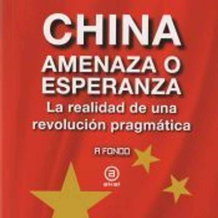China, amenaza o esperanza: La realidad de una revolución pragmática 1