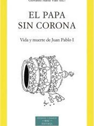 Papa sin corona. Vida y muerte de Juan Pablo I