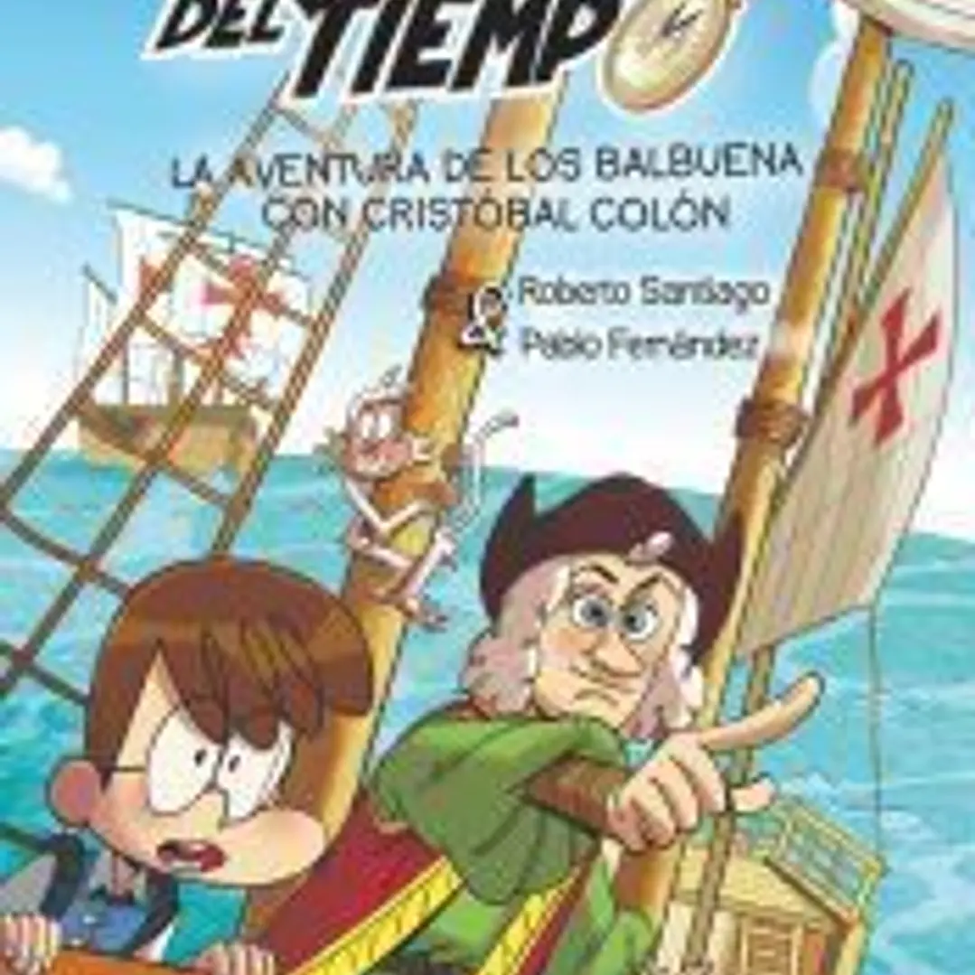 Los Forasteros del Tiempo 18: La aventura de los Balbuena con Cristóbal Colón 1