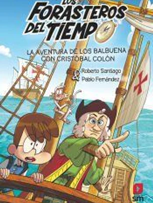 Los Forasteros del Tiempo 18: La aventura de los Balbuena con Cristóbal Colón