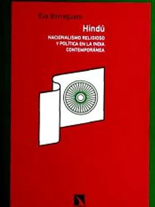 Hindú. Nacionalismo religioso y política en la India contemporánea