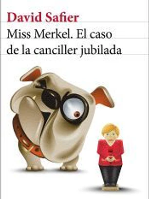 Miss Merkel. El caso de la canciller jubilada
