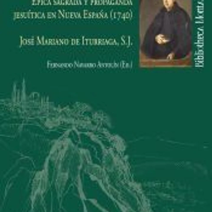 Californiada: Épica Sagrada y Propaganda Jesuítica en Nueva España (1740) 1