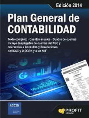 Plan general de contabilidad : Texto completo. Cuentas anuales. Cuadro de cuentas. Incluye despleglable de cuentas del PGC y referencias a Consultas y Resoluciones del ICAC y la DGRN