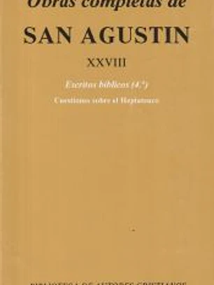 Obras completas de San Agustín. XXVIII: Escritos bíblicos (4.º): Cuestiones sobre el Heptateuco