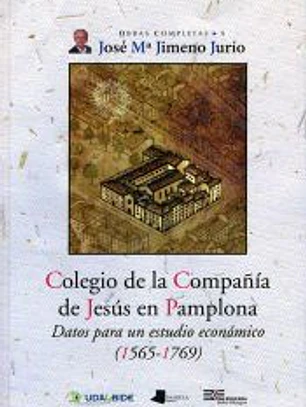 Colegio de la Compañia de Jesús en Pamplona : datos para un estudio económico, 1575-1769