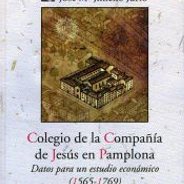 Colegio de la Compañia de Jesús en Pamplona : datos para un estudio económico, 1575-1769 1