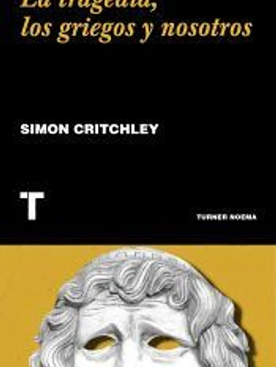 La tragedia, los griegos y nosotros