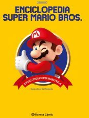 Enciclopedia Super Mario Bros: Guía oficial de Nintendo. 30ª Aniversario