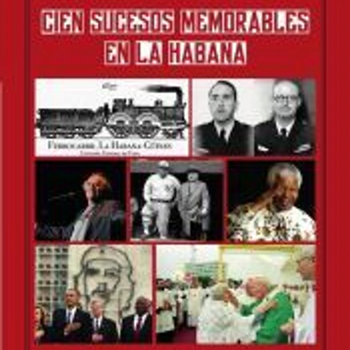 Cien sucesos memorables en La Habana 1