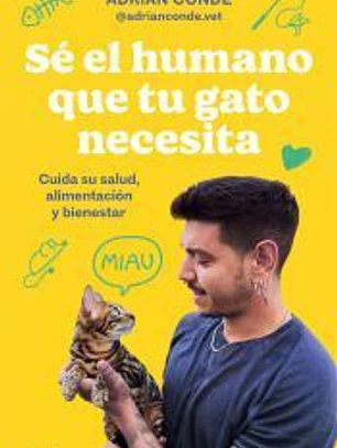 Sé el humano que tu gato necesita. Cuida su salud, alimentación y bienestar