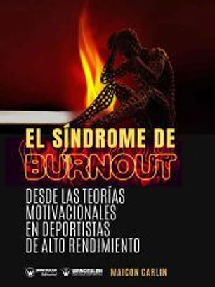 El síndrome de Burnout : desde las teorías motivacionales en deportistas de alto rendimiento