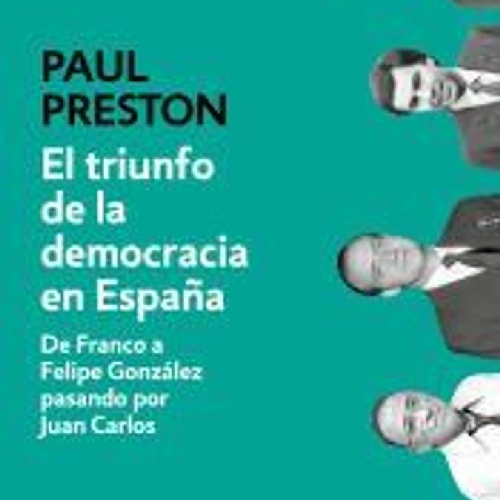El triunfo de la democracia en España: De Franco a Felipe González pasando por Juan Carlos 1