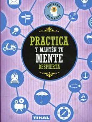 Entrena tu mente. Practica y mantén tu mente despierta