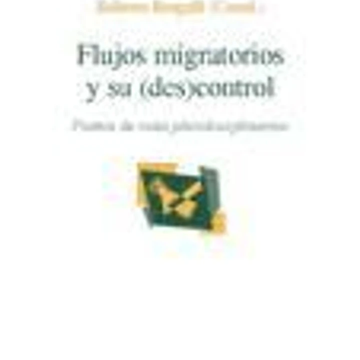Flujos migratorios y su (des)control 1