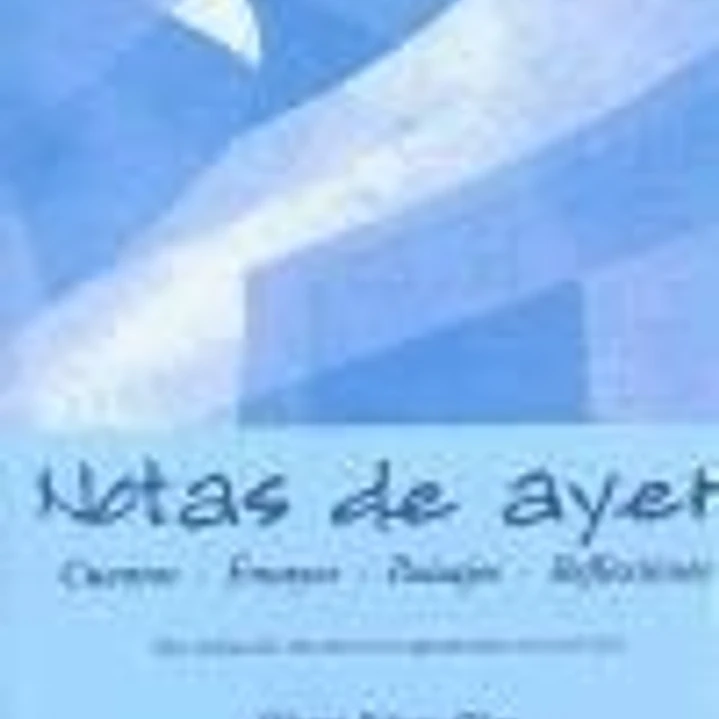 Notas de ayer: cuentos, ensayos, paisajes, reflexiones 1