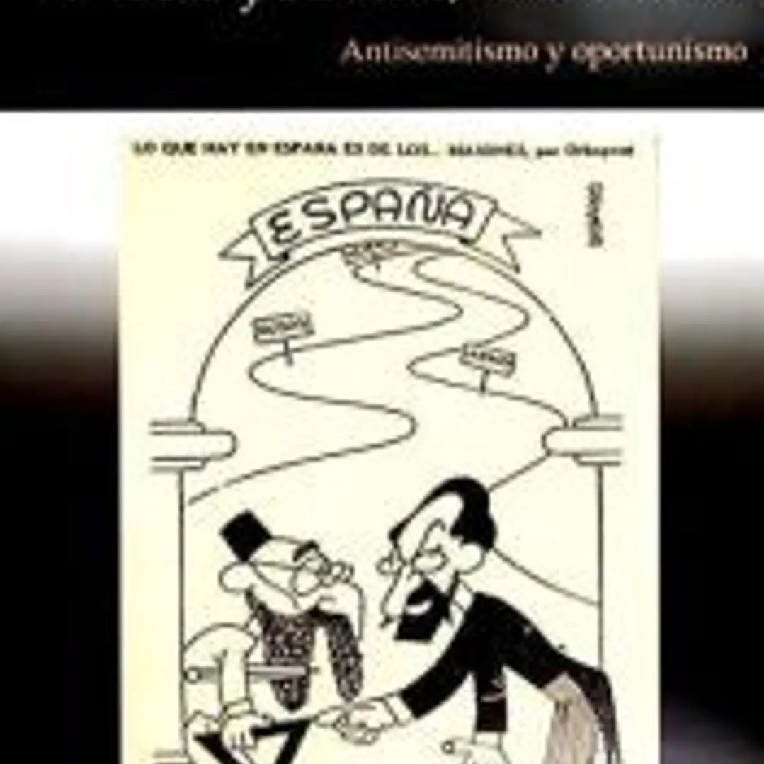 La derecha española y los judíos, 1898-1945 1
