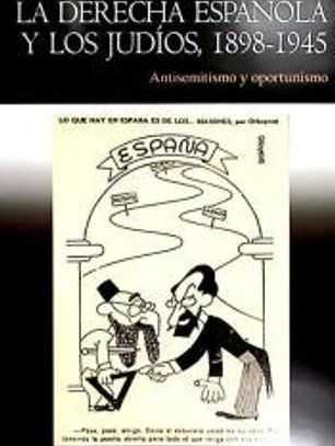 La derecha española y los judíos, 1898-1945