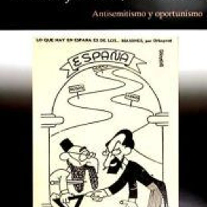 La derecha española y los judíos, 1898-1945 1