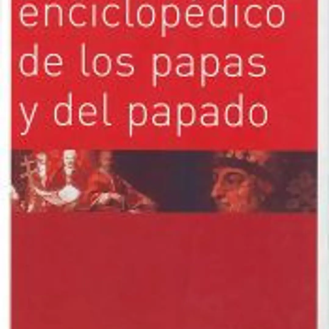 Diccionario enciclopédico de los papas y del papado 1