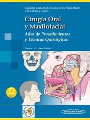 Cirugía Oral y Maxilofacial: Atlas de procedimientos y técnicas quirúrgicas